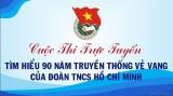 Hưởng ứng Cuộc thi trực tuyến “Tìm hiểu 90 năm truyền thống vẻ vang của Đoàn TNCS Hồ Chí Minh”