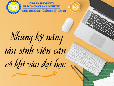 Những kỹ năng tân sinh viên cần có khi vào đại học
